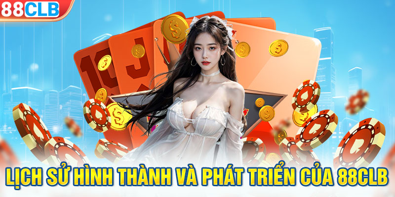 Lịch sử hình thành và phát triển của 88CLB