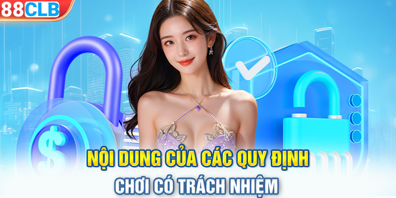 Nội dung của các quy định chơi có trách nhiệm 