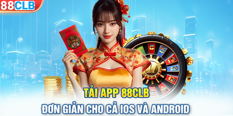 Tải App 88CLB Đơn Giản Cho Cả IOS Và Android